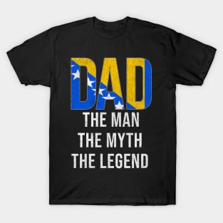 Bosnian or Herzegovinian Dad The Man The Myth The Legend - Gift for Bosnian or Herzegovinian Dad With Roots From Bosnian or Herzegovinian T-Shirt